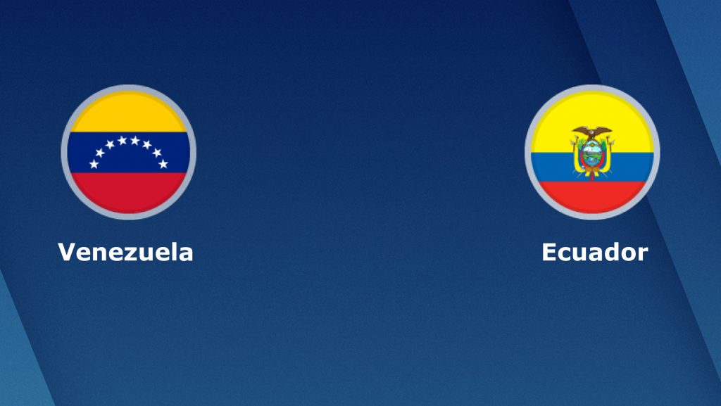 Nhận định bóng đá Venezuela vs Ecuador - 08h00 02/06/2019