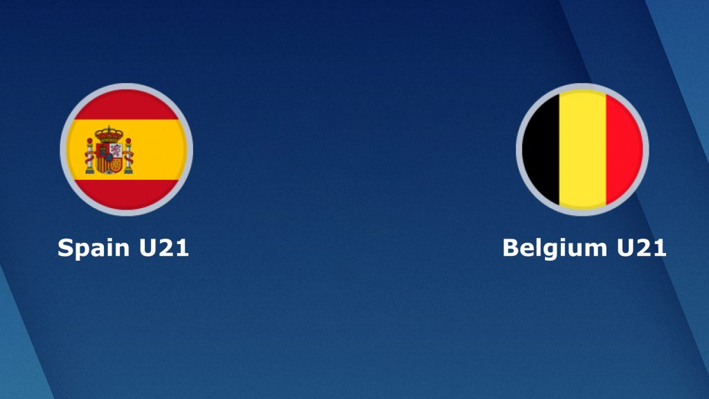 Nhận định bóng đá U21 Tây Ban Nha vs U21 Bỉ - 23h30 19/06/2019