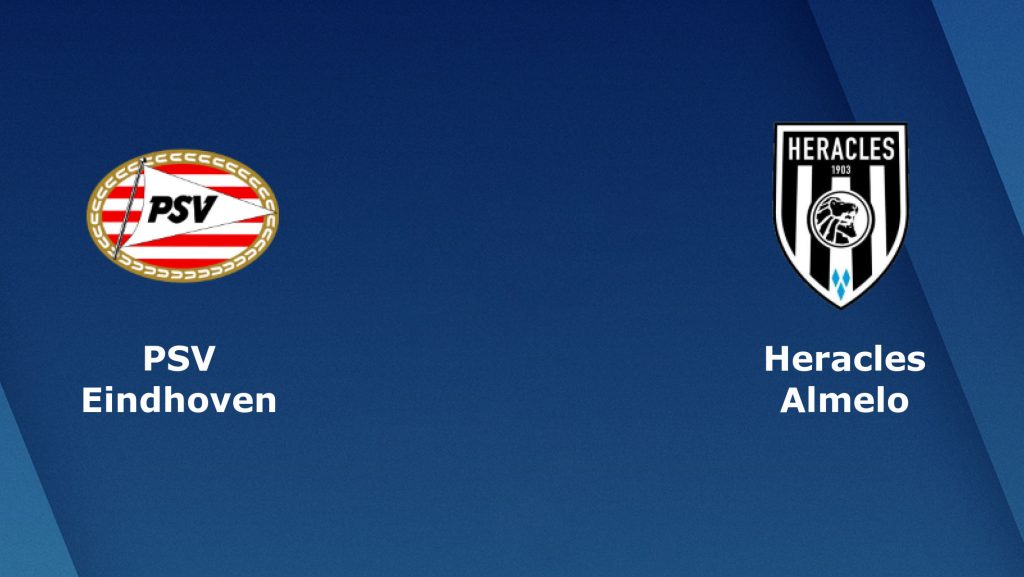 Nhận định bóng đá PSV Eindhoven vs SC Heracles Almelo