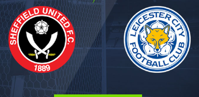 Soi kèo Sheffield United vs Leicester, 21h00 ngày 24/8
