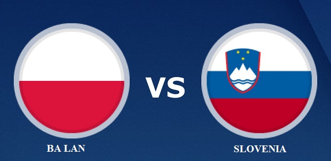 Nhận định - Soi kèo bóng đá Ba Lan vs Slovenia hôm nay, 02h45 ngày 20/11