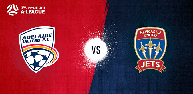 Nhận Định - Soi kèo bóng đá Adelaide United vs Newcastle Jets hôm nay, 14h20 ngày 15/3