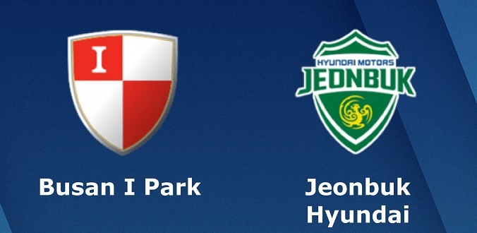 Nhận định - Soi kèo bóng đá Busan I’Park vs Jeonbuk Hyundai hôm nay, 17h00 ngày 16/5