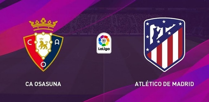 Nhận định - Soi kèo bóng đá Osasuna vs Atletico Madrid hôm nay, 03h00 ngày 18/6