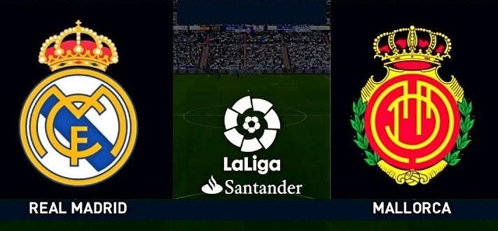 Nhận định - Soi kèo bóng đá Real Madrid vs Mallorca hôm nay, 03h00ngày 25/6