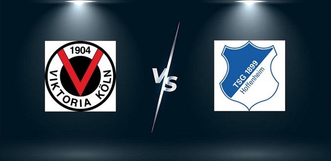 Nhận định - Soi kèo bóng đá Viktoria Koln vs Hoffenheim hôm nay, 23h30 ngày 09/08