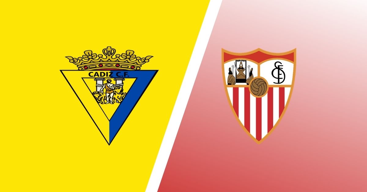 Nhận định - Soi kèo bóng đá Cadiz vs Sevilla hôm nay, 03h15 ngày 04/01