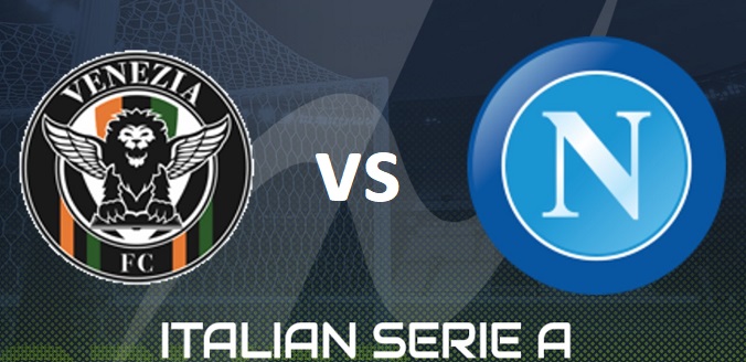 Nhận định - Soi kèo bóng đá Venezia vs Napoli hôm nay, 21h00 ngày 06/02