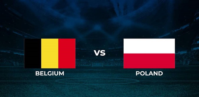 Nhận định - Soi kèo bóng đá Bỉ vs Ba Lan hôm nay, 01h45 ngày 09/06