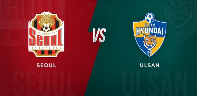 Nhận định - Soi kèo bóng đá Seoul vs Ulsan hôm nay, 17h30 ngày 22/06