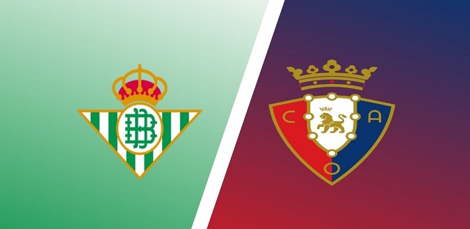 Nhận định - Soi kèo bóng đá Betis vs Osasuna hôm nay, 03h00 ngày 27/08