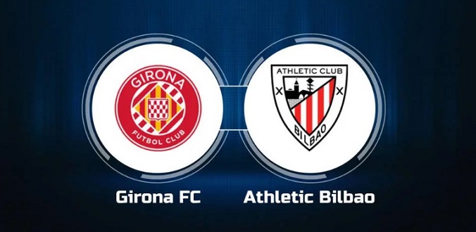 Nhận định - Soi kèo bóng đá Girona vs Bilbao hôm nay, 03h00 ngày 5/11