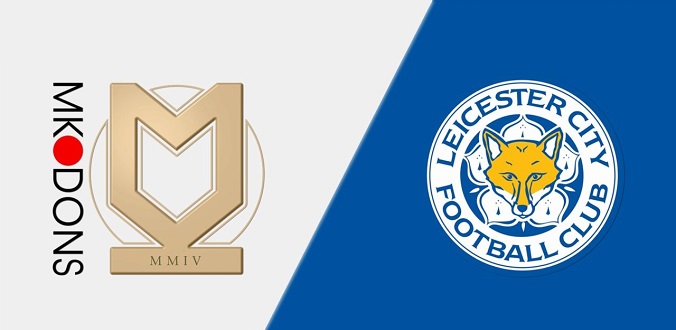 Nhận định - Soi kèo bóng đá MK Dons vs Leicester hôm nay, 02h45 ngày 21/12