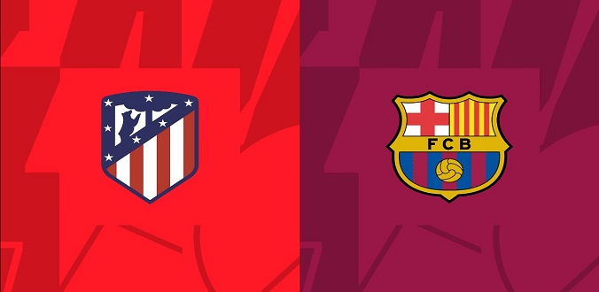 Nhận định - Soi kèo bóng đá Atletico Madrid vs Barcelona hôm nay, 03h00 ngày 9/1