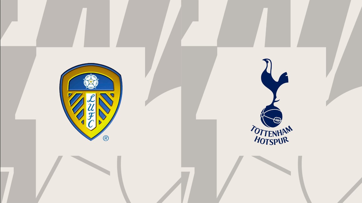 Nhận định - Soi kèo bóng đá Leeds vs Tottenham hôm nay, 22h30 ngày 28/5