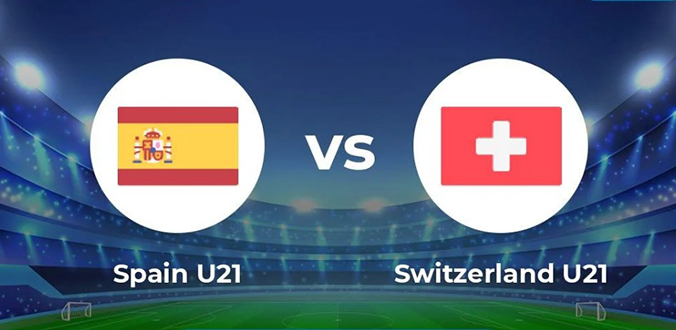 Nhận định - Soi kèo bóng đá U21 Tây Ban Nha vs U21 Thụy Sĩ hôm nay, 02h00 ngày 2/7