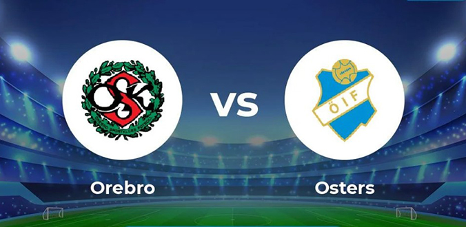 Nhận định - Soi kèo bóng đá Orebro vs Osters hôm nay, 00h00 ngày 8/7