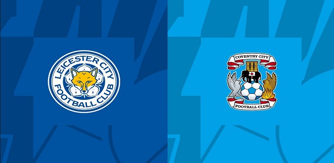 Nhận định - Soi kèo bóng đá Leicester vs Coventry hôm nay, 18h00 ngày 6/8