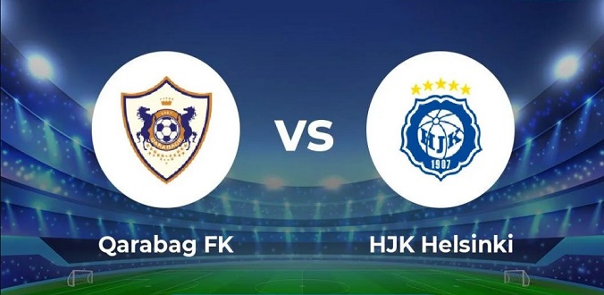 Nhận định - Soi kèo bóng đá Qarabag vs HJK hôm nay, 23h00 ngày 10/8 