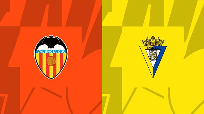 Nhận định - Soi kèo bóng đá Valencia vs Cadiz hôm nay, 02h00 ngày 24/10