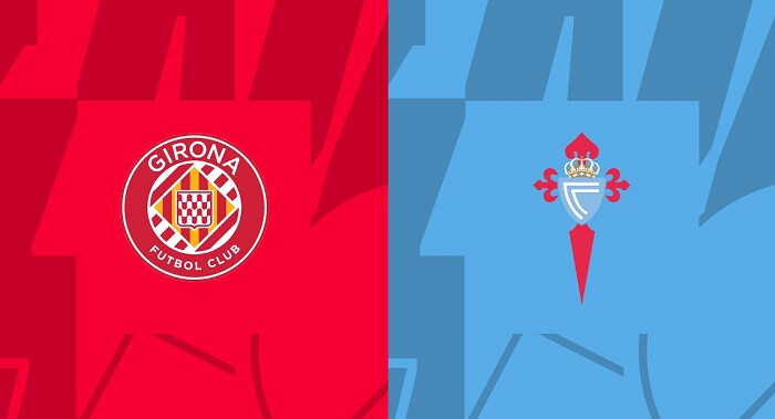 Nhận định - Soi kèo bóng đá Girona vs Celta Vigo hôm nay, 02h00 ngày 28/10