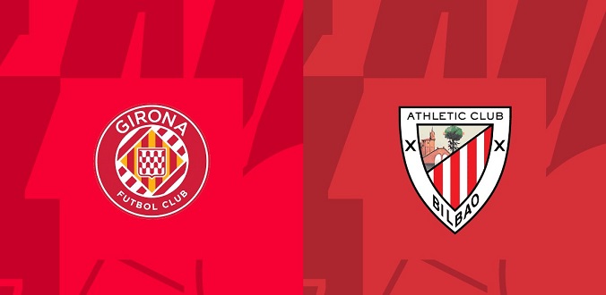 Nhận định - Soi kèo bóng đá Girona vs Bilbao hôm nay, 03h00 ngày 28/11