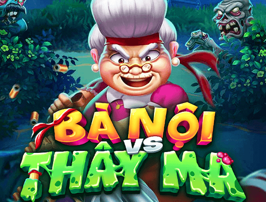 Bà Nội vs Thây Ma