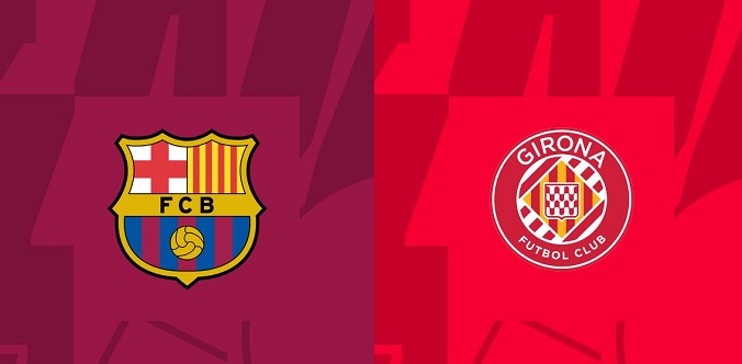Nhận định - Soi kèo bóng đá Barcelona vs Girona hôm nay, 03h00 ngày 11/12