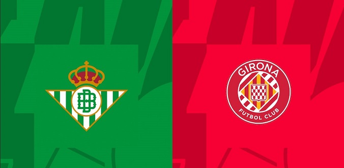Nhận định - Soi kèo bóng đá Betis vs Girona hôm nay, 01h00 ngày 22/12