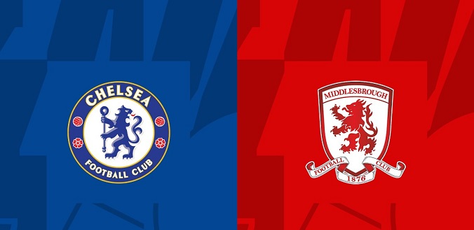 Nhận định - Soi kèo bóng đá Chelsea vs Middlesbrough hôm nay, 3h00 ngày 24/1