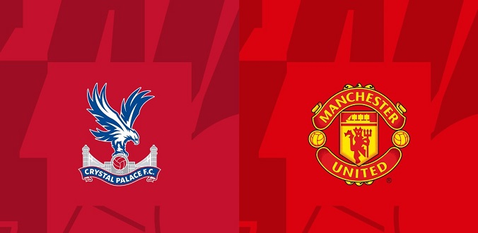 Nhận định - Soi kèo bóng đá Crystal Palace vs MU hôm nay, 2h00 ngày 7/5