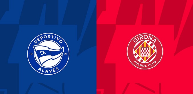 Nhận định - Soi kèo bóng đá Alaves vs Girona hôm nay, 2h00 ngày 11/5