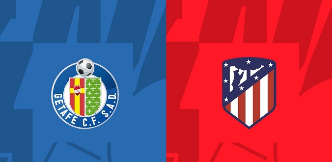 Nhận định - Soi kèo bóng đá Getafe vs Atletico hôm nay, 3h00 ngày 16/5