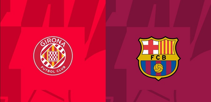 Nhận định - Soi kèo bóng đá Girona vs Barcelona hôm nay, 23h30 ngày 4/5