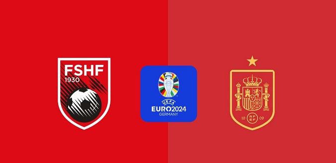 Nhận định - Soi kèo bóng đá Albania vs Tây Ban Nha hôm nay, 2h00 ngày 25/6