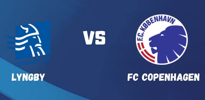 Nhận định - Soi kèo bóng đá Lyngby vs Copenhagen hôm nay, 0h00 ngày 23/7