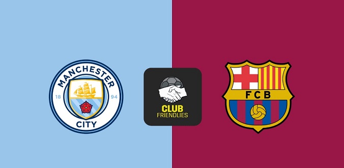 Nhận định - Soi kèo bóng đá Barcelona vs Man City hôm nay, 6h00 ngày 31/7