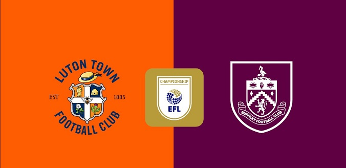 Nhận định - Soi kèo bóng đá Luton vs Burnley hôm nay, 2h00 ngày 13/8