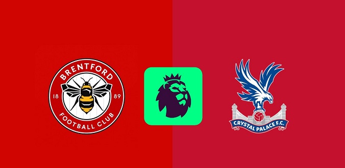 Nhận định - Soi kèo bóng đá Brentford vs Crystal Palace hôm nay, 20h00 ngày 18/8 