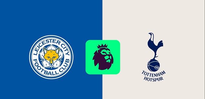 Nhận định - Soi kèo bóng đá Leicester vs Tottenham hôm nay, 2h00 ngày 20/8