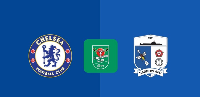Nhận định - Soi kèo bóng đá Chelsea vs Barrow hôm nay, 1h45 ngày 25/9