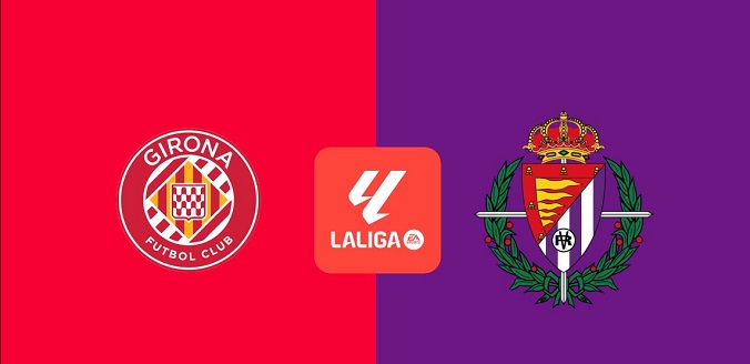 Nhận định - Soi kèo bóng đá Girona vs Valladolid hôm nay, 3h00 ngày 21/12