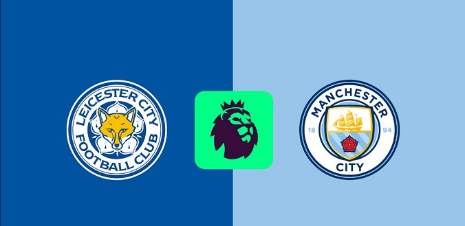Nhận định - Soi kèo bóng đá Leicester vs Man City hôm nay, 21h30 ngày 29/12