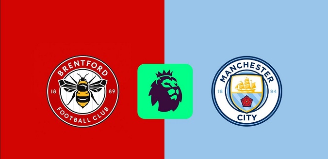 Nhận định – Soi kèo bóng đá Brentford vs Man City hôm nay, 2h30 ngày 15/1
