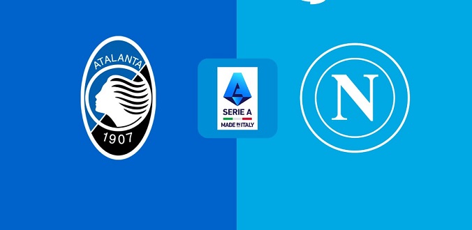 Nhận định – Soi kèo bóng đá Atalanta vs Napoli hôm nay, 2h45 ngày 19/1