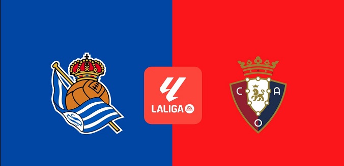 Nhận định - Soi kèo bóng đá Sociedad vs Osasuna hôm nay, 1h30 ngày 7/2