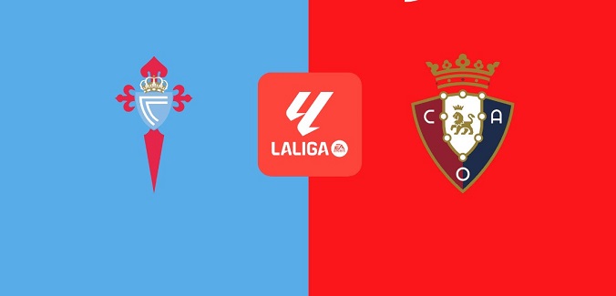 Nhận định - Soi kèo bóng đá Celta Vigo vs Osasuna hôm nay, 3h00 ngày 22/2