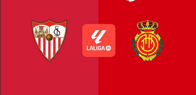 Nhận định - Soi kèo bóng đá Sevilla vs Mallorca hôm nay, 3h00 ngày 25/2
