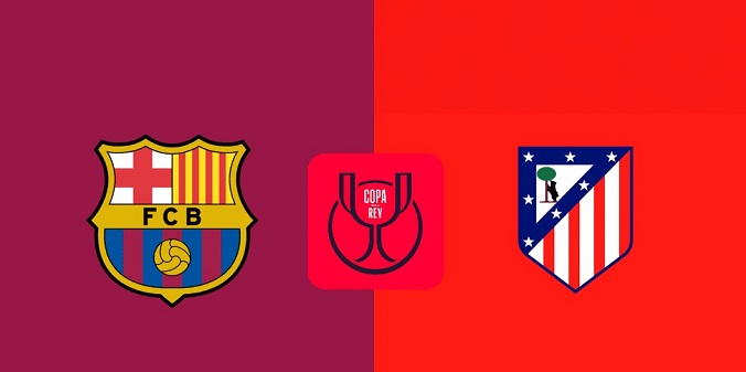 Nhận định - Soi kèo bóng đá Barcelona vs Atletico hôm nay, 3h30 ngày 26/2