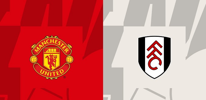Nhận định - Soi kèo bóng đá MU vs Fulham hôm nay, 23h30 ngày 2/3